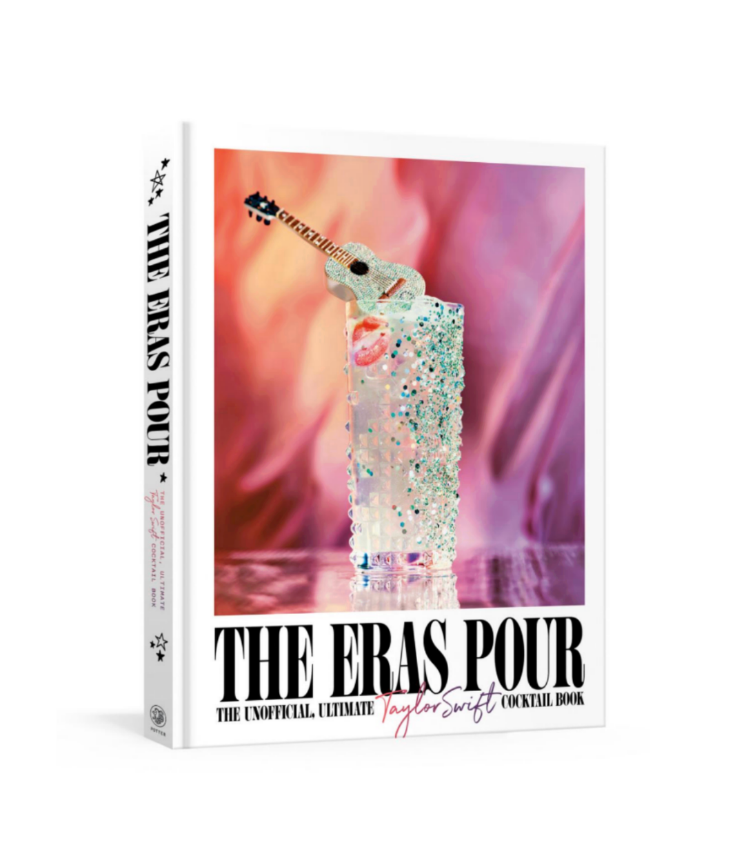 The Eras Pour: The Unofficial, Ultimate Taylor Swift Cocktail Book