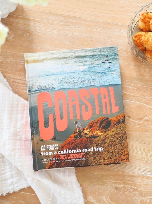 Coastal: 130 Recipes from a California Road Trip - The Cross Decor & Design